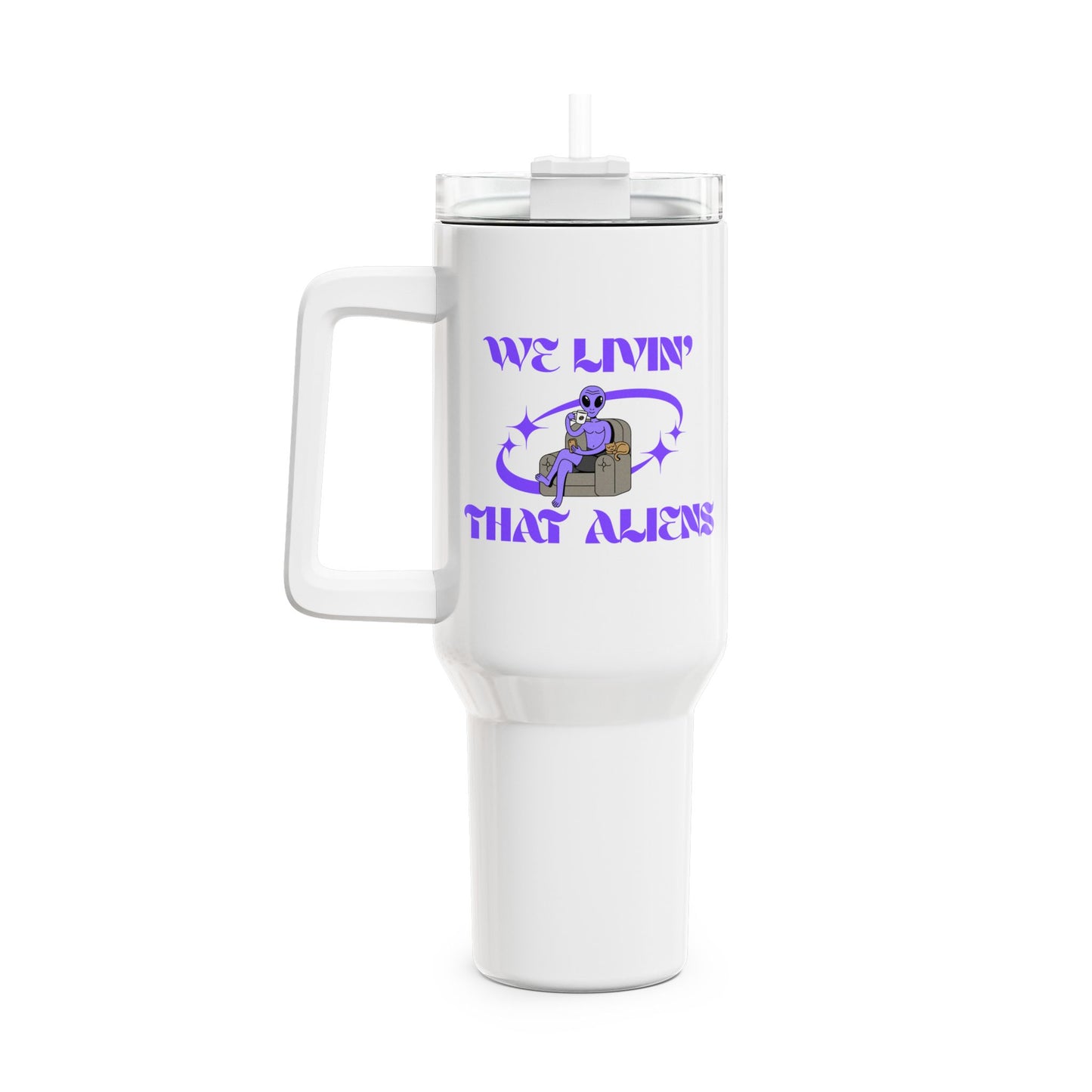 We Livin' That Aliens (Chillin') Tumbler, 40oz