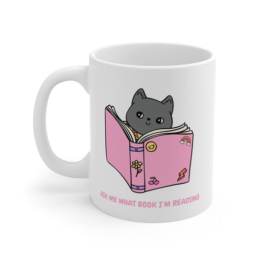 Ask Me What Book I'm Reading 11oz White Mug