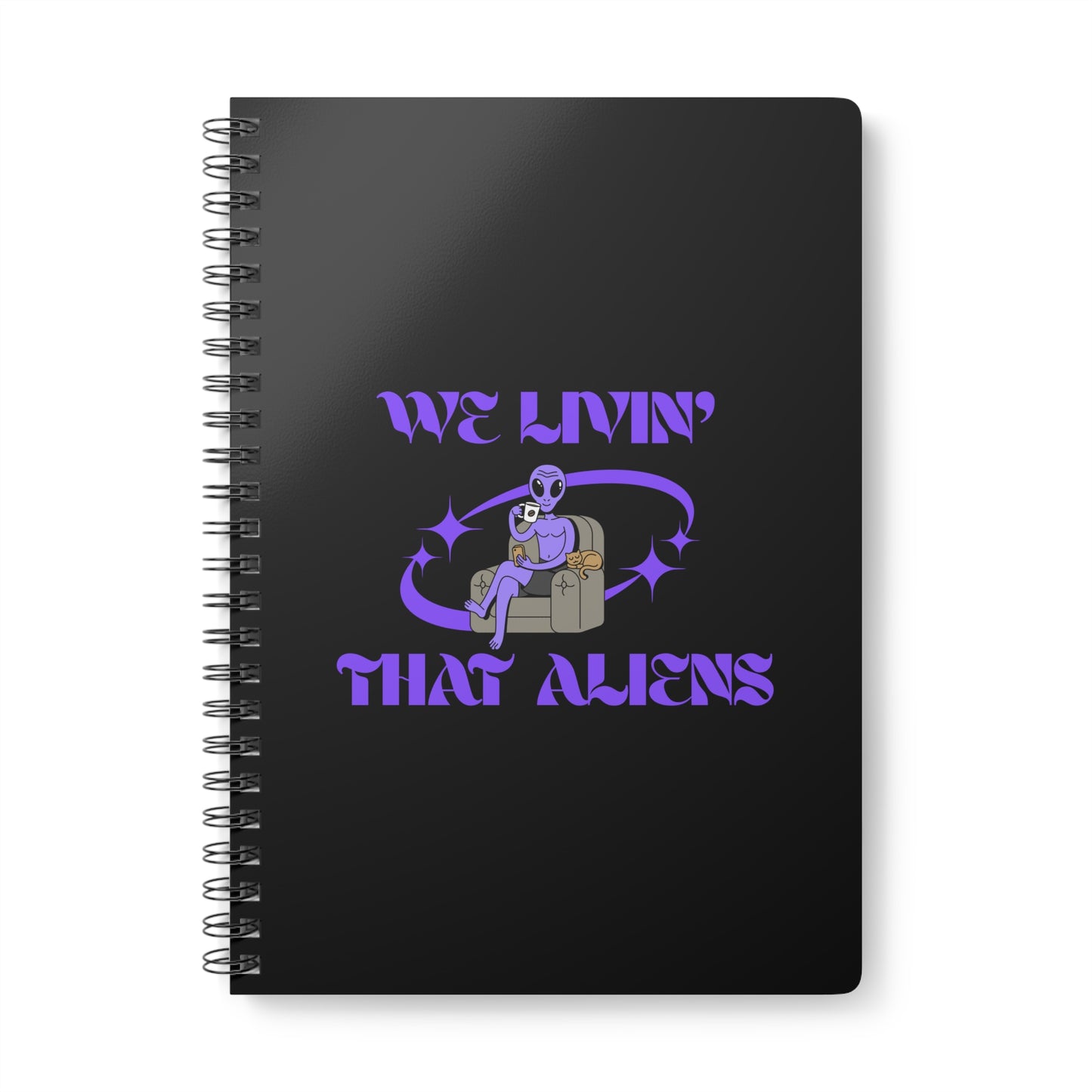 We Livin' That Aliens (Chillin') Wirobound Softcover Notebook, A5