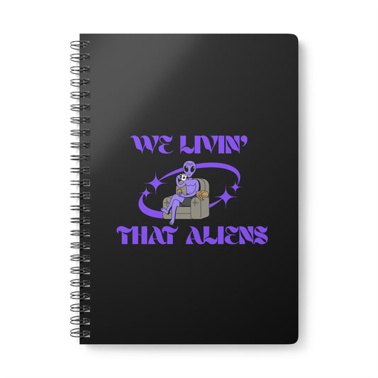 We Livin' That Aliens (Chillin') Wirobound Softcover Notebook, A5