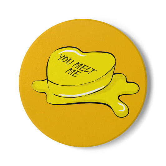 You Melt Me (1) Ceramic Coaster