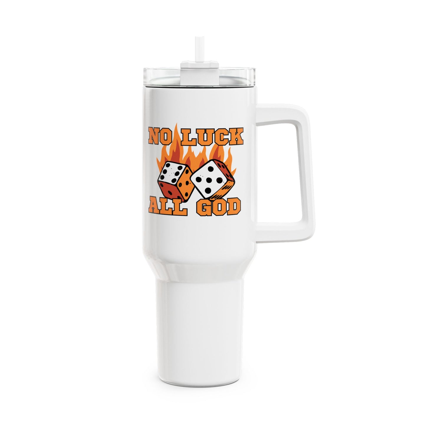 No Luck All God Tumbler, 40oz