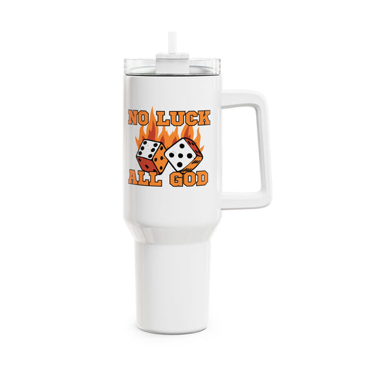 No Luck All God Tumbler, 40oz