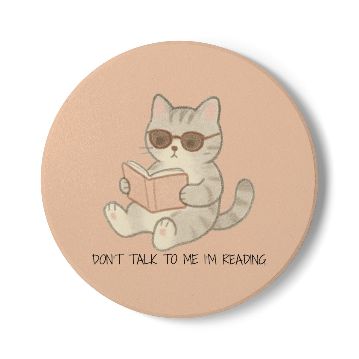 Don't Talk To Me I'm Reading (Cat) Ceramic Coaster