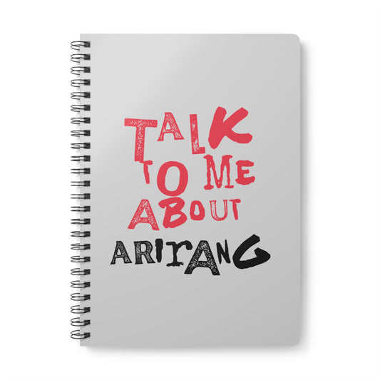 Talk To Me About Arirang Wirobound Softcover Notebook, A5