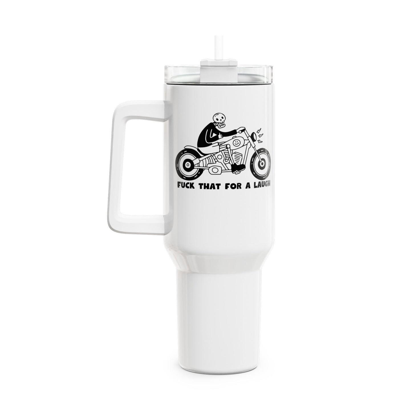 Fuck That For A Laugh Tumbler, 40oz