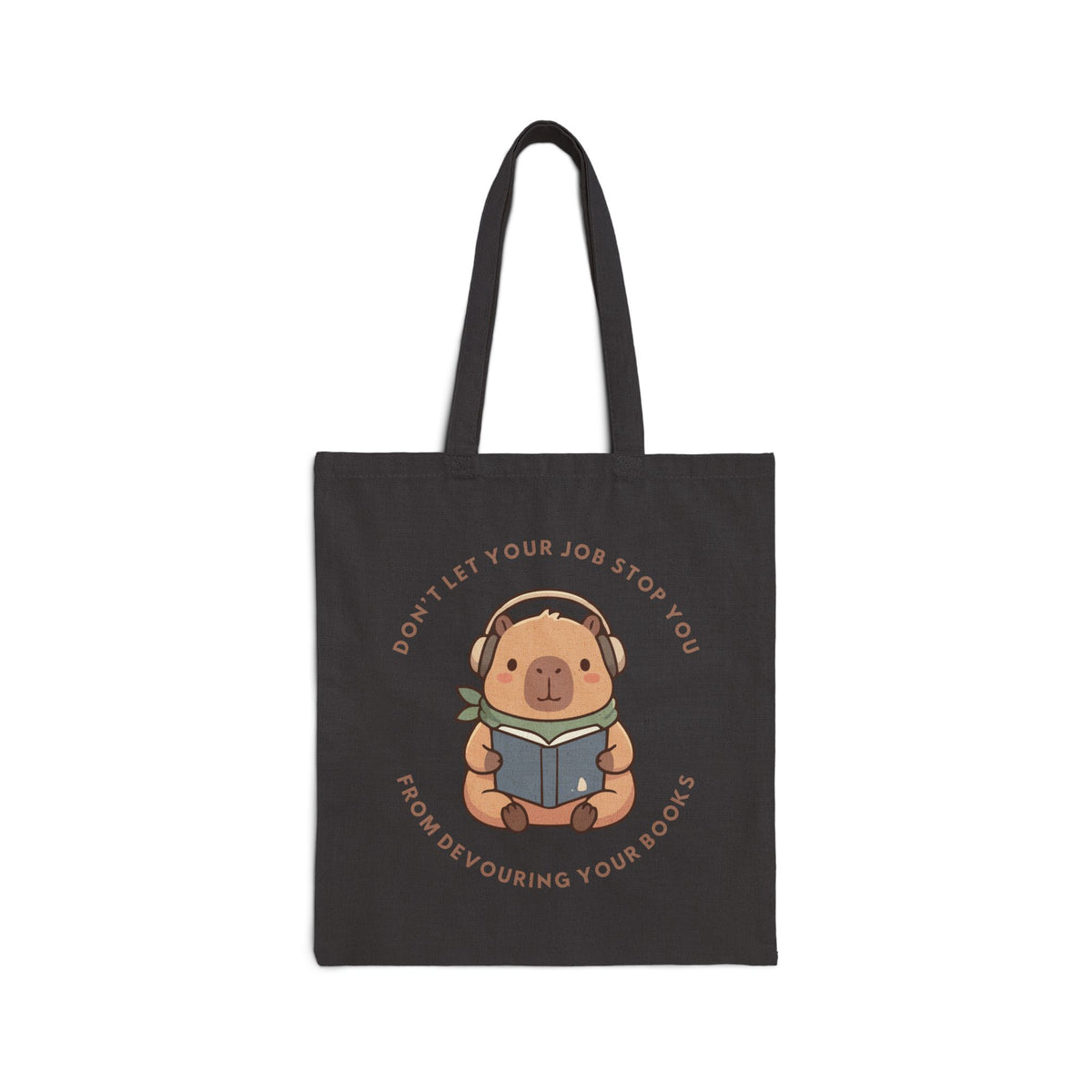 Don't Let Your Job Stop You From Devouring Your Books Cotton Canvas Tote Bag