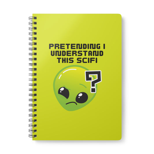 Pretending I Understand This Scifi Wirobound Softcover Notebook, A5