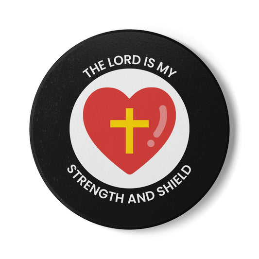 The Lord Is My Strength & Shield Ceramic Coaster