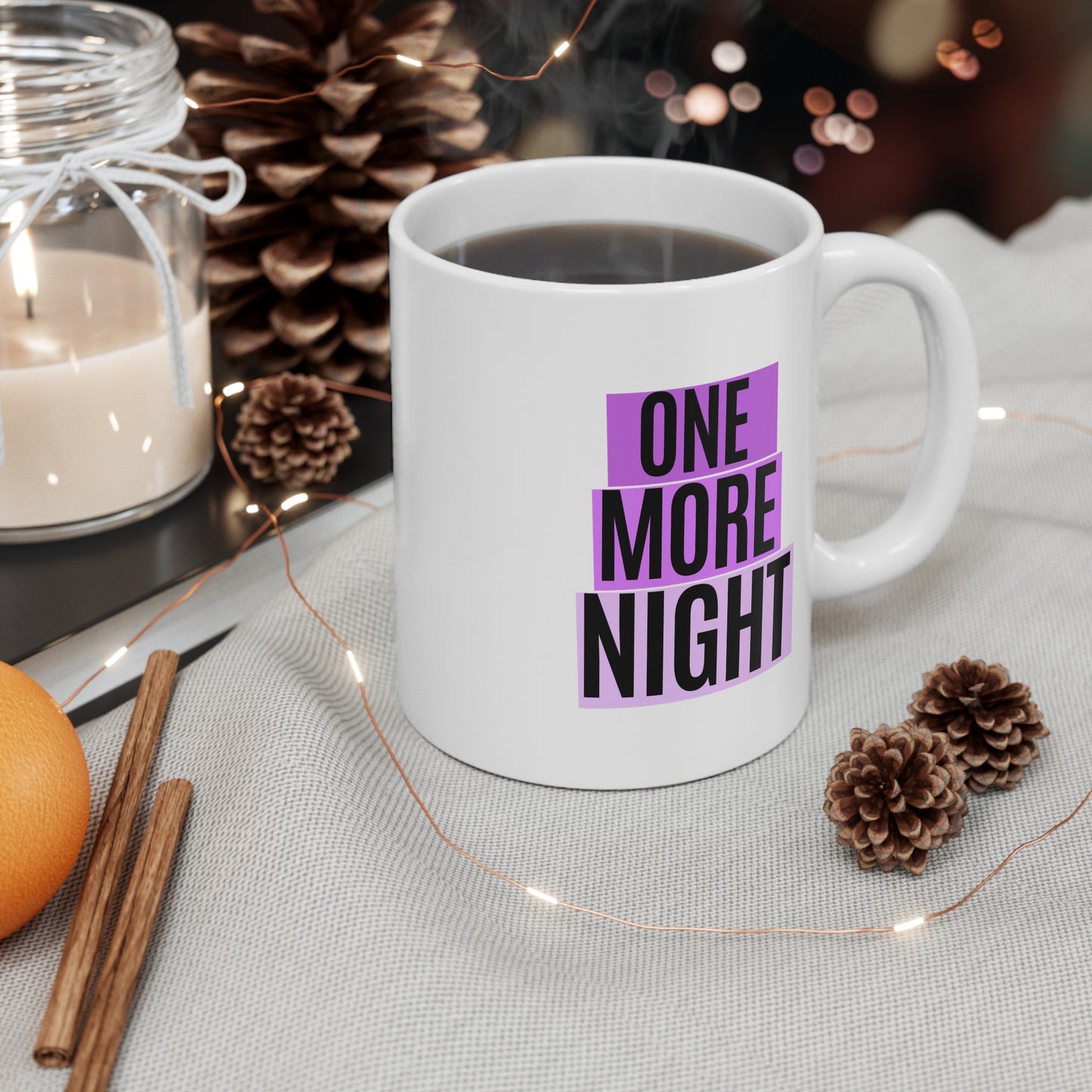 One More Night (1) 11oz White Mug