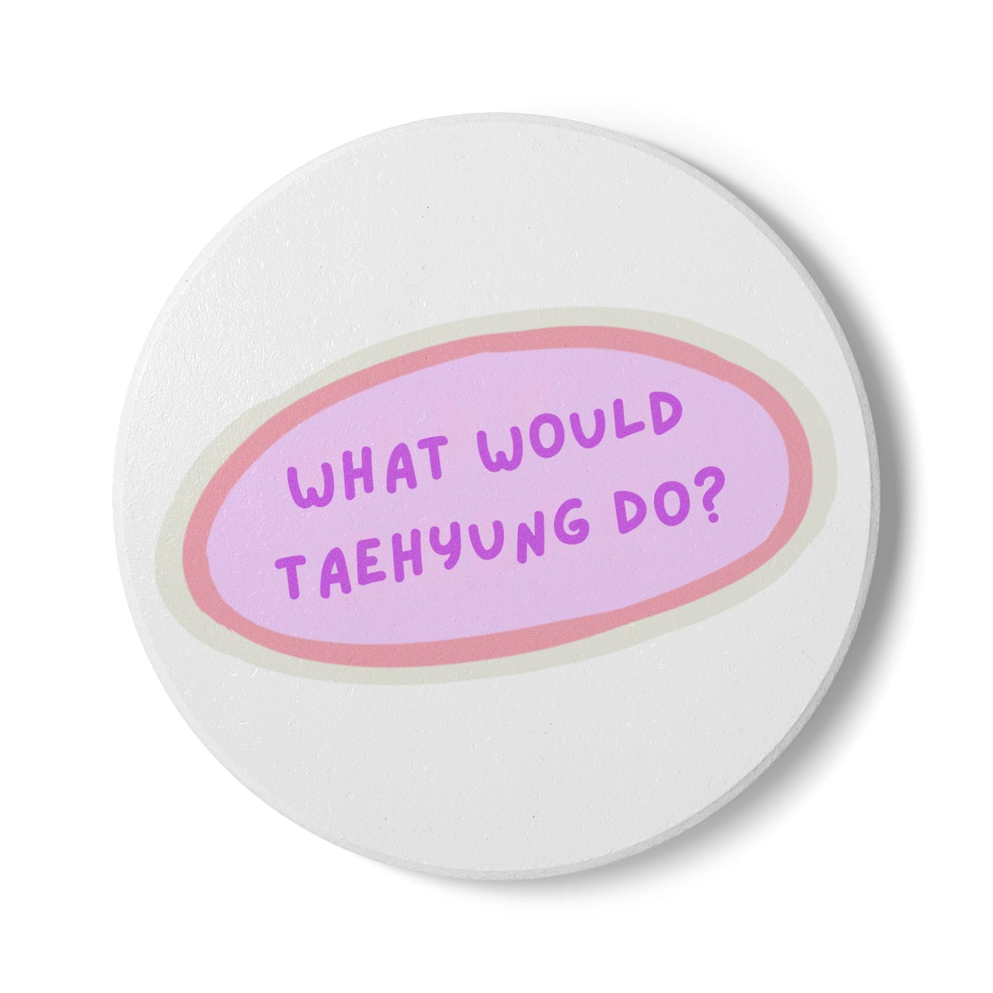 What Would Taehyung Do? Ceramic Coaster
