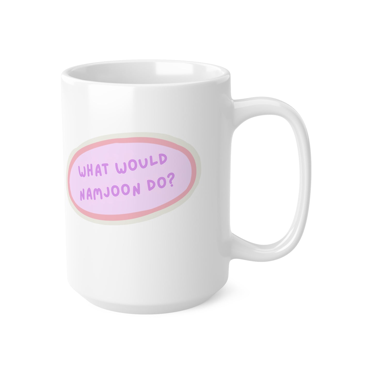 What Would Namjoon Do? Ceramic Coffee Cup, 15oz