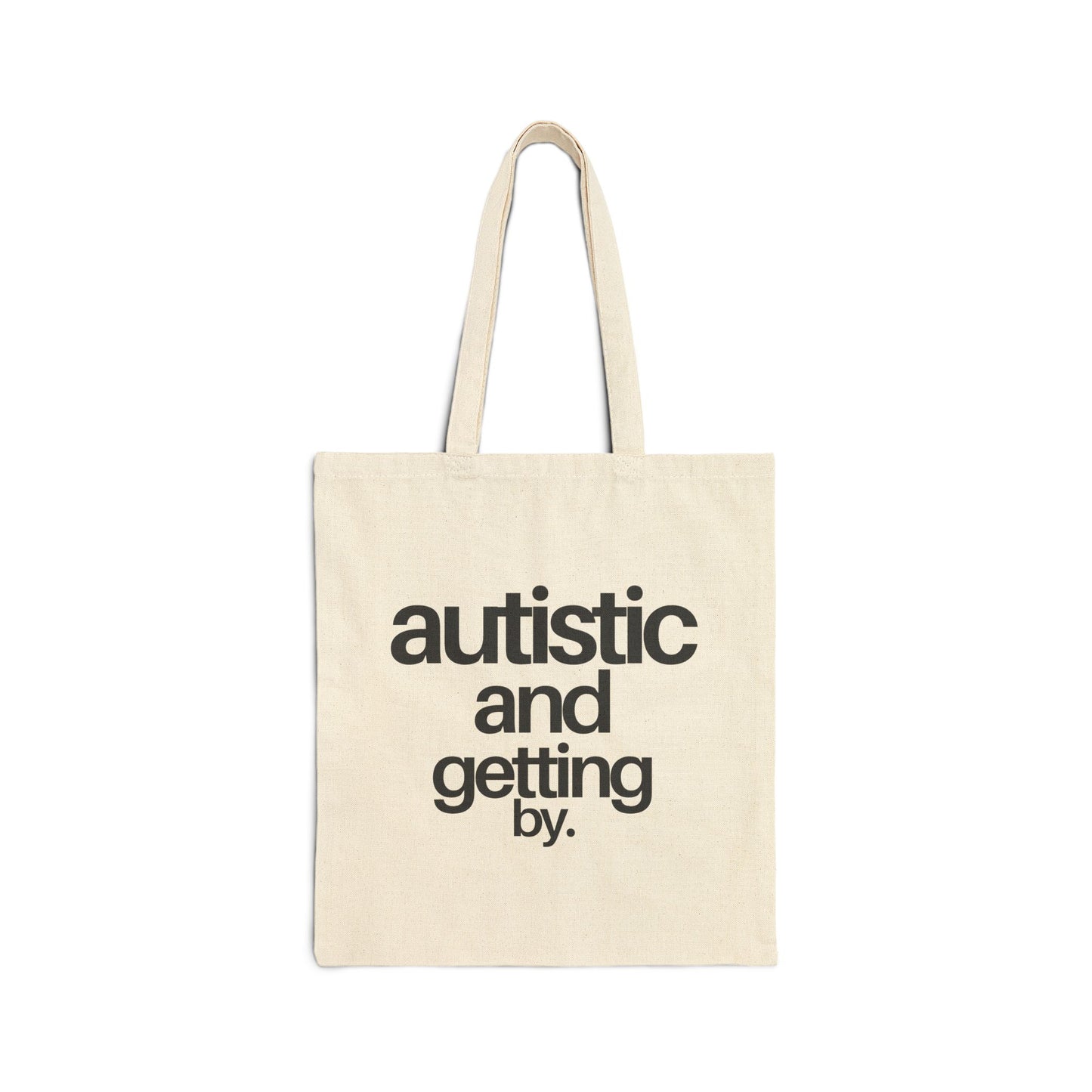 Autistic & Getting By Cotton Canvas Tote Bag