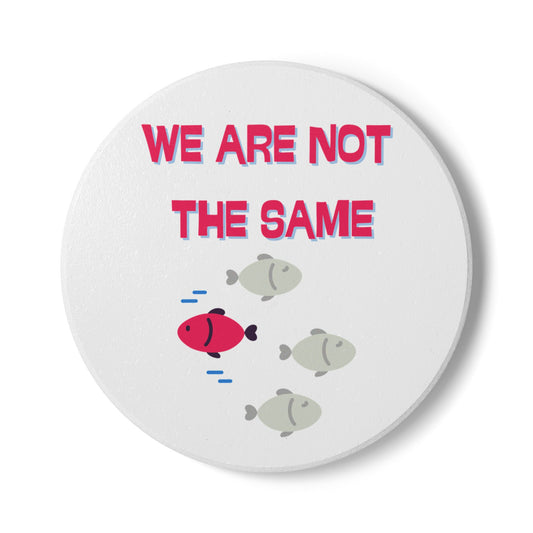 We Are Not The Same Ceramic Coaster