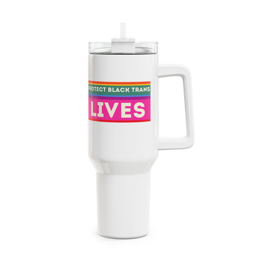 Protect Black Trans Lives (1) Tumbler, 40oz