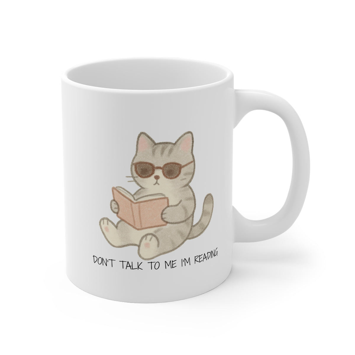 Don't Talk To Me I'm Reading (Cat) 11oz White Mug