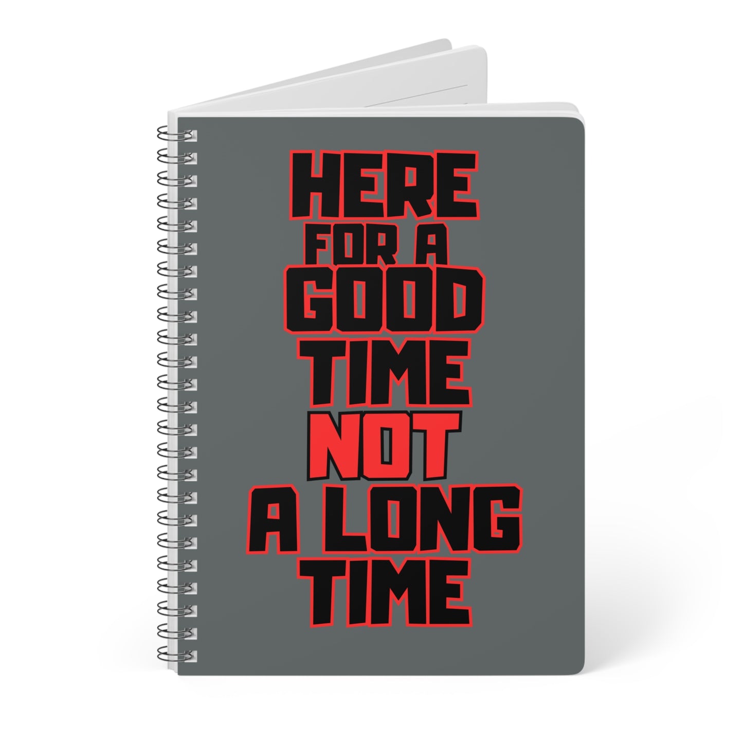 Here For A Good Time (1) Wirobound Softcover Notebook, A5