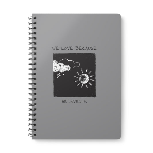 We Love Because He Loved Us Wirobound Softcover Notebook, A5