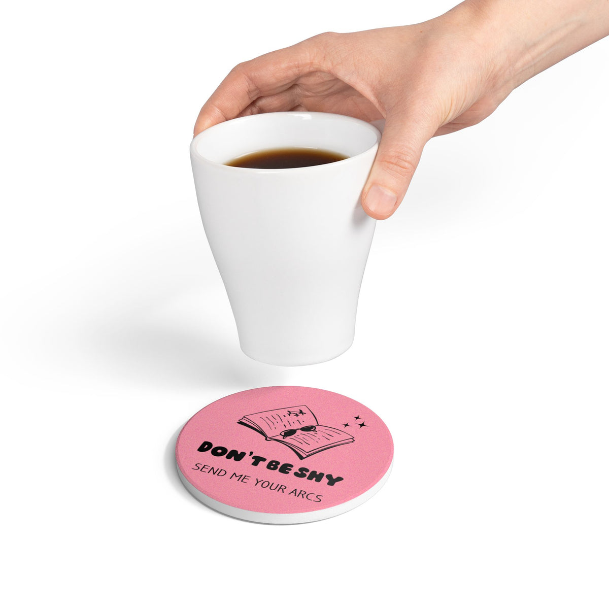 Don't Be Shy Send Me Your Arcs Ceramic Coaster