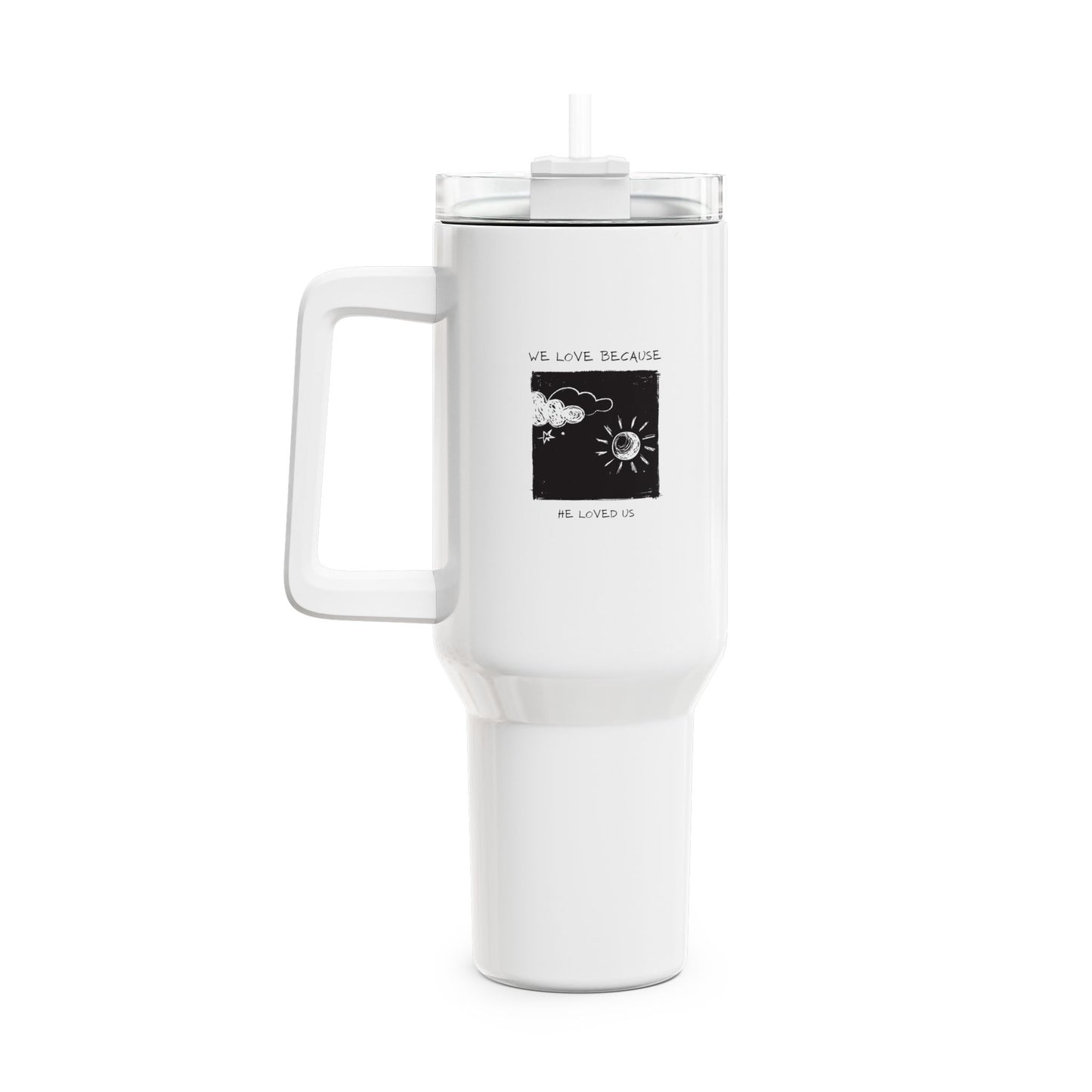 We Love Because He Loved Us Tumbler, 40oz