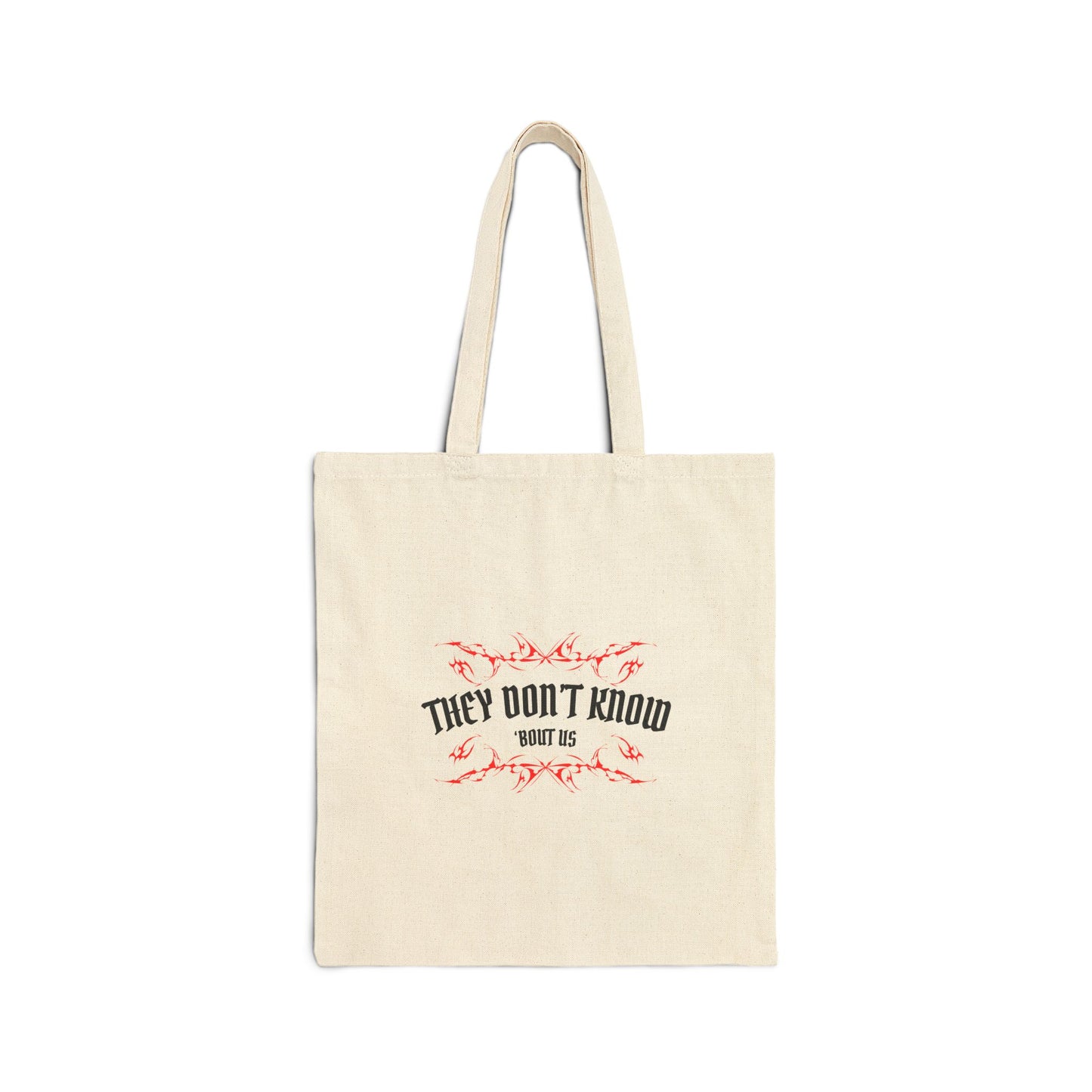 They Don't Know 'Bout Us Cotton Canvas Tote Bag