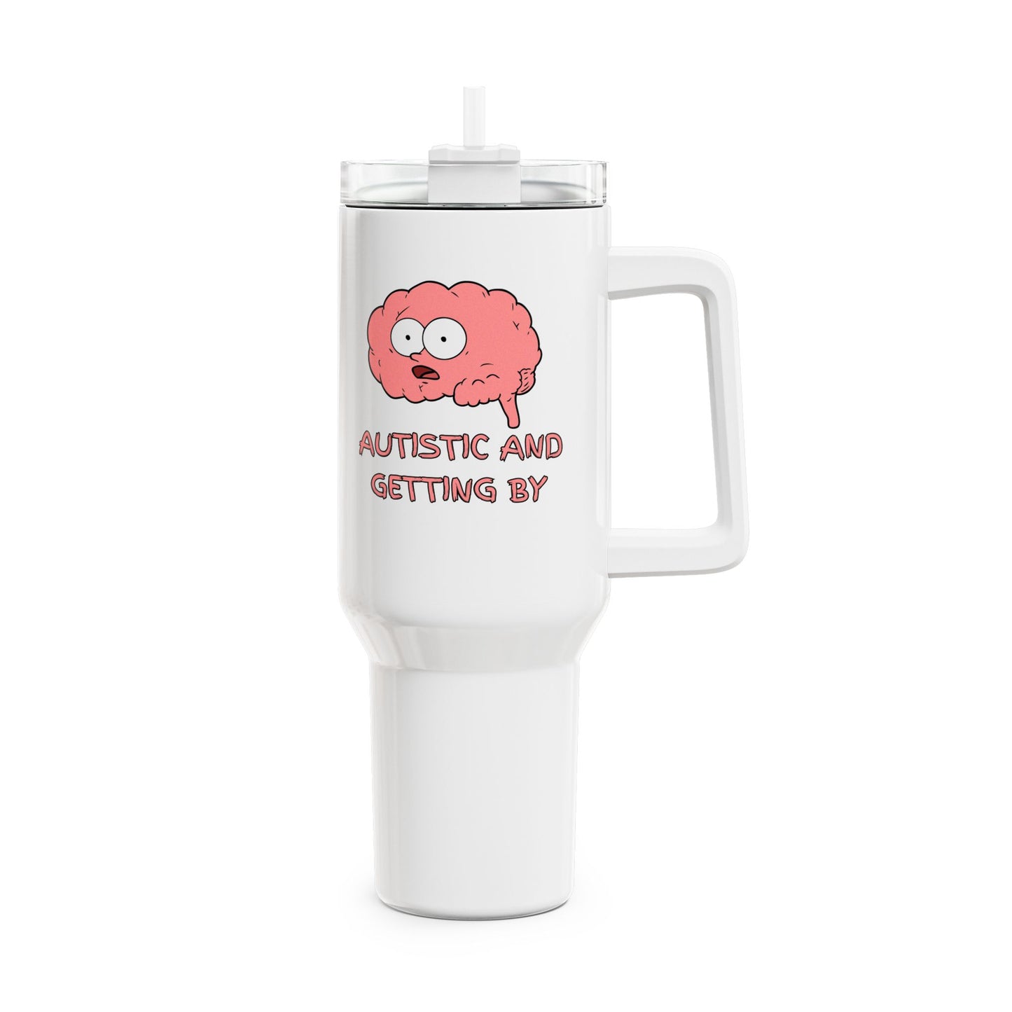 Autistic & Getting By (1) Tumbler, 40oz