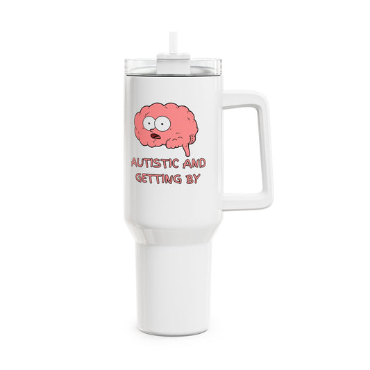 Autistic & Getting By (1) Tumbler, 40oz