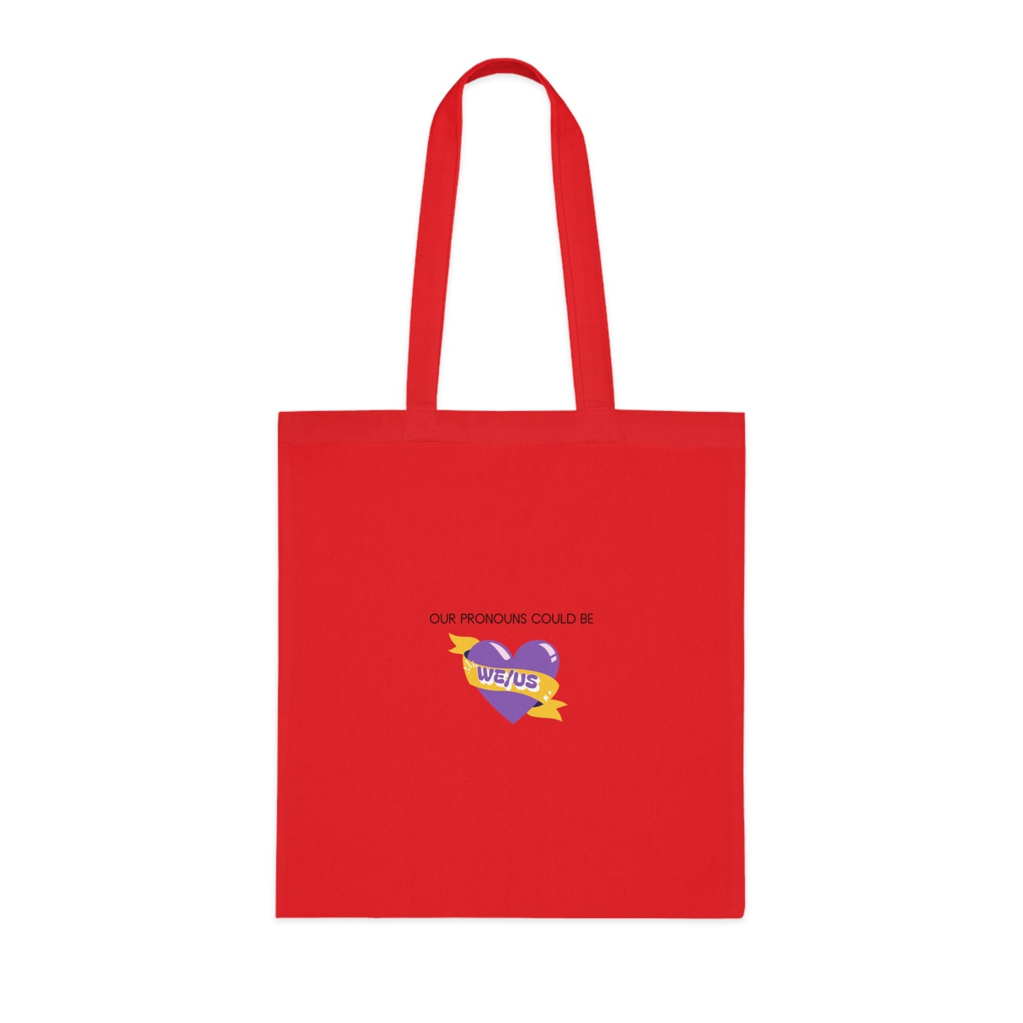 Our Pronouns Could be We/Us Cotton Tote