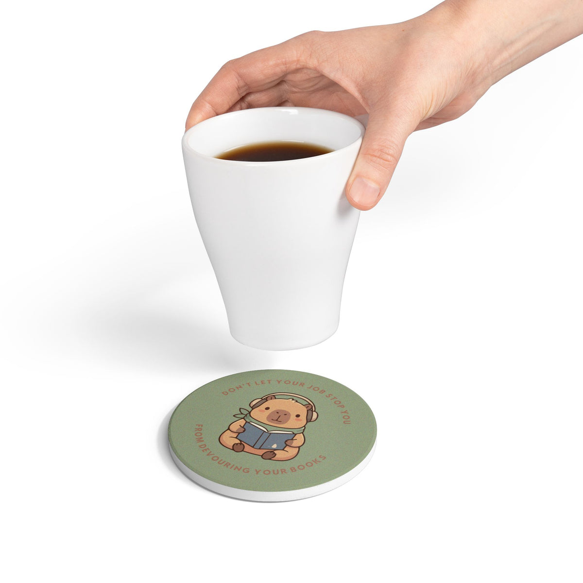 Don't Let Your Job Stop You From Devouring Your Books Ceramic Coaster