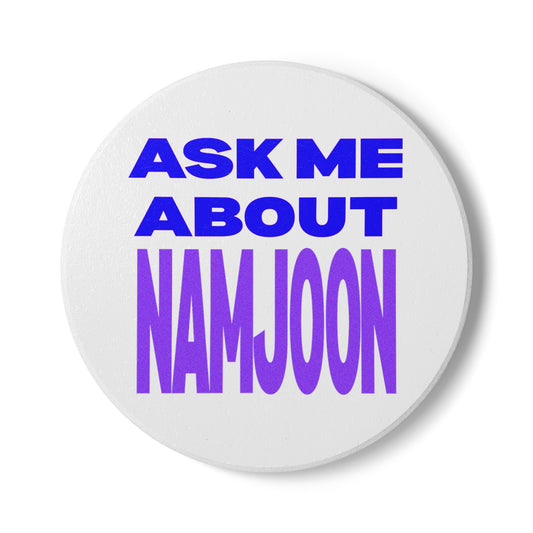 Ask Me About Namjoon Ceramic Coaster