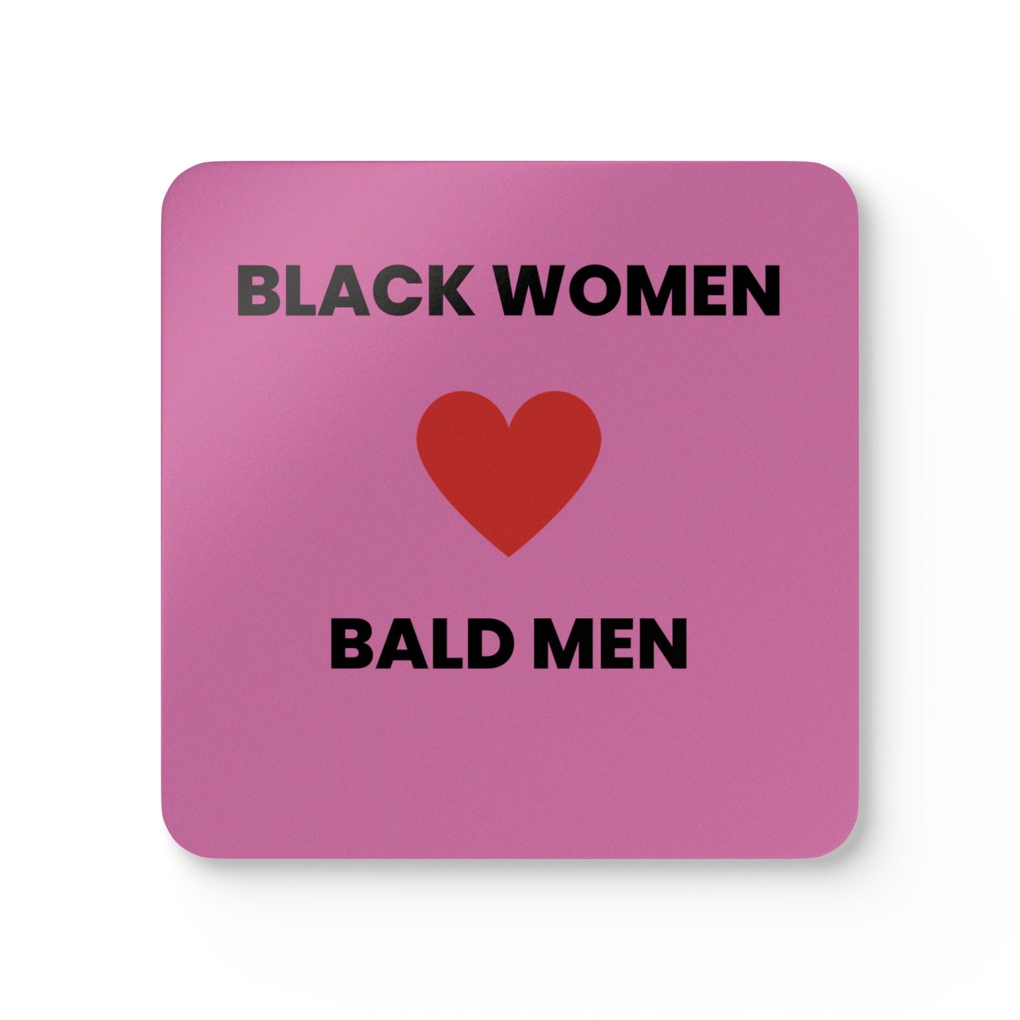 Black Women Love Bald Men Corkwood Coaster Set