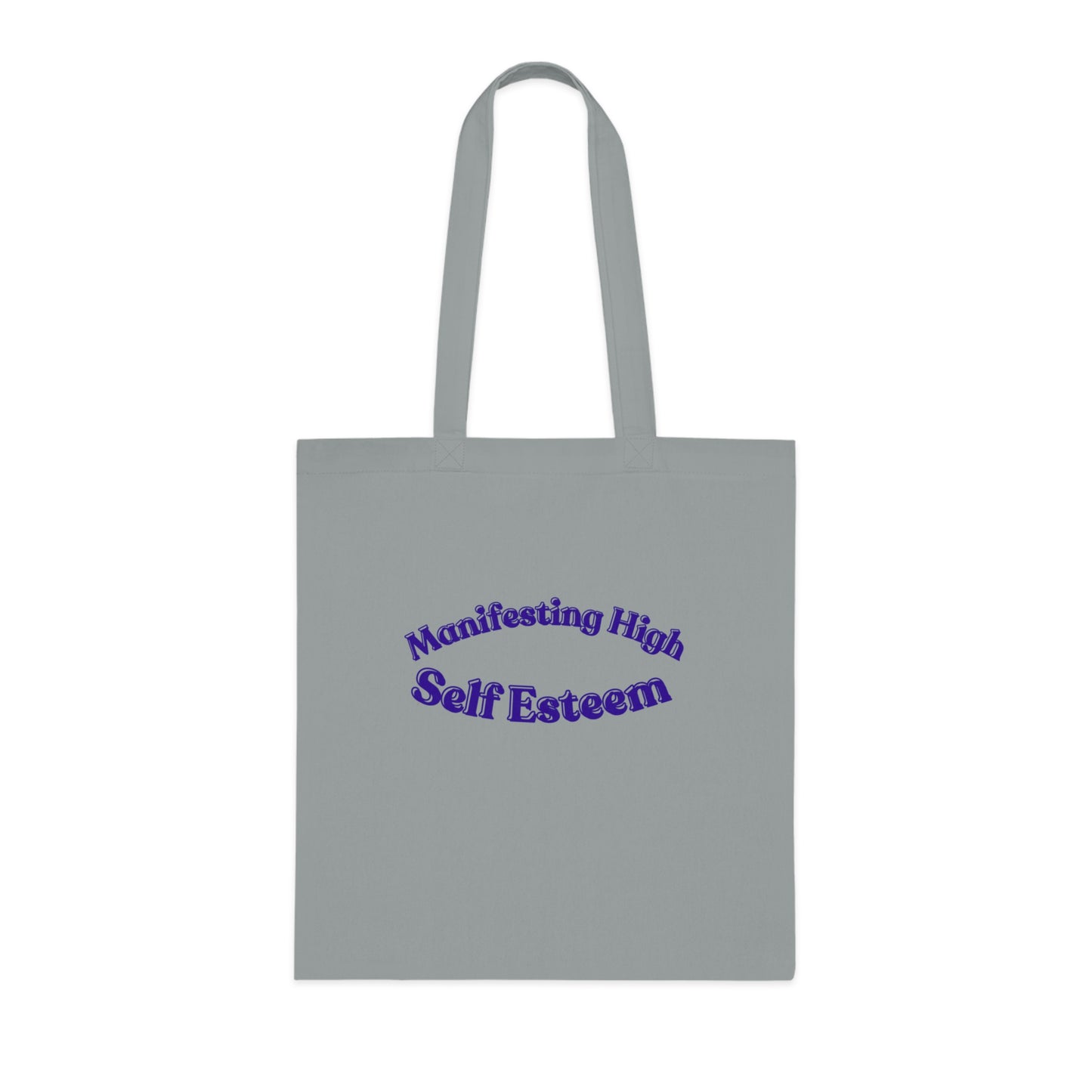 Manifesting High Self Esteem Cotton Tote