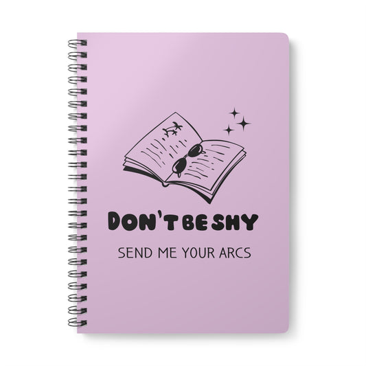 Don't Be Shy Send Me Your Arcs Wirobound Softcover Notebook, A5