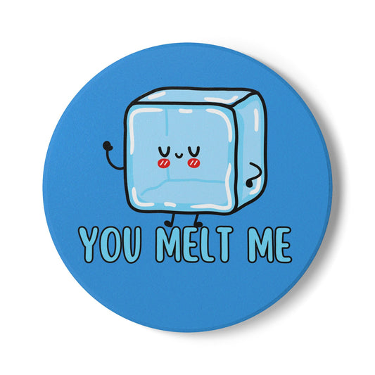 You Melt Me Ceramic Coaster