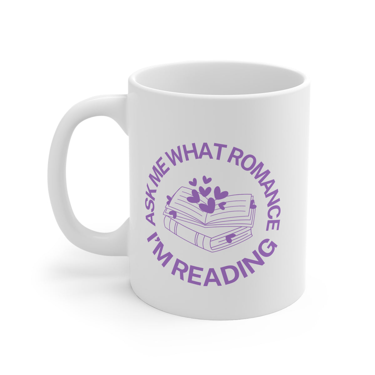 Ask Me What Romance I'm Reading 11oz White Mug