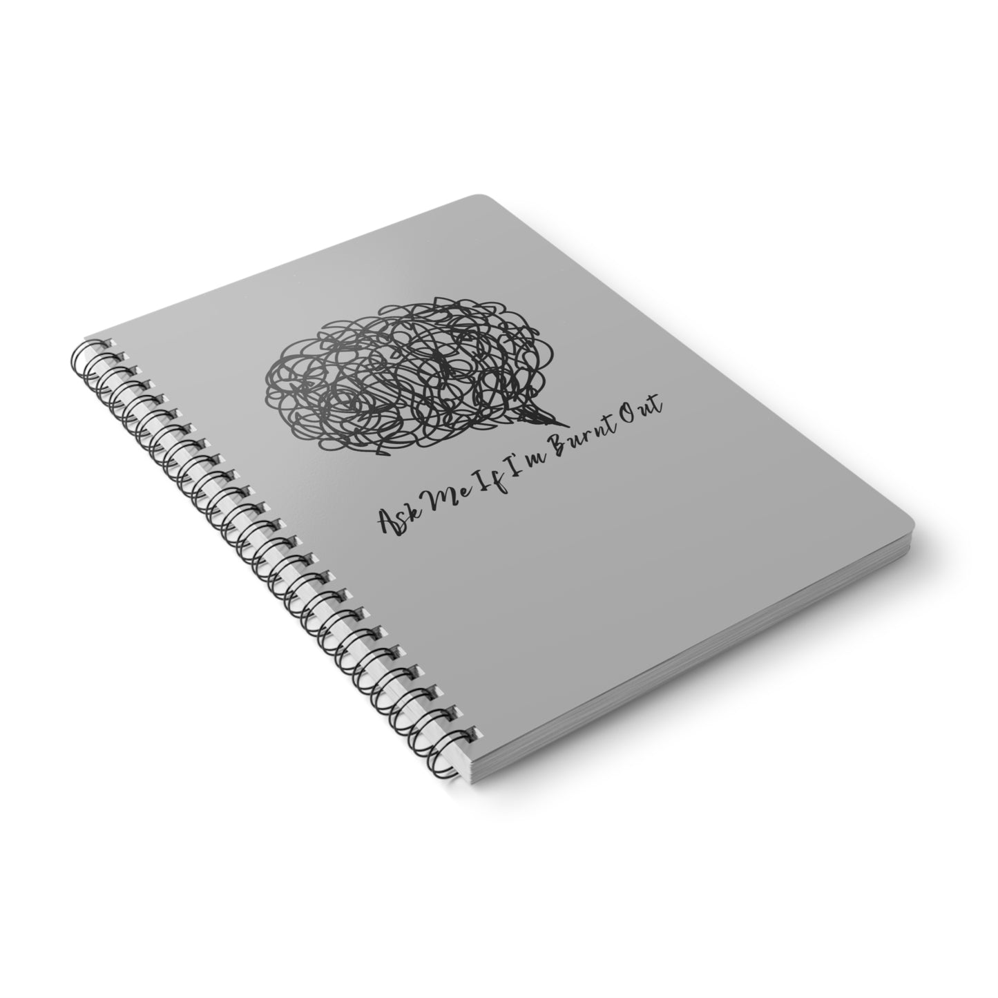 Ask Me If I'm Burnt Out (1) Wirobound Softcover Notebook, A5