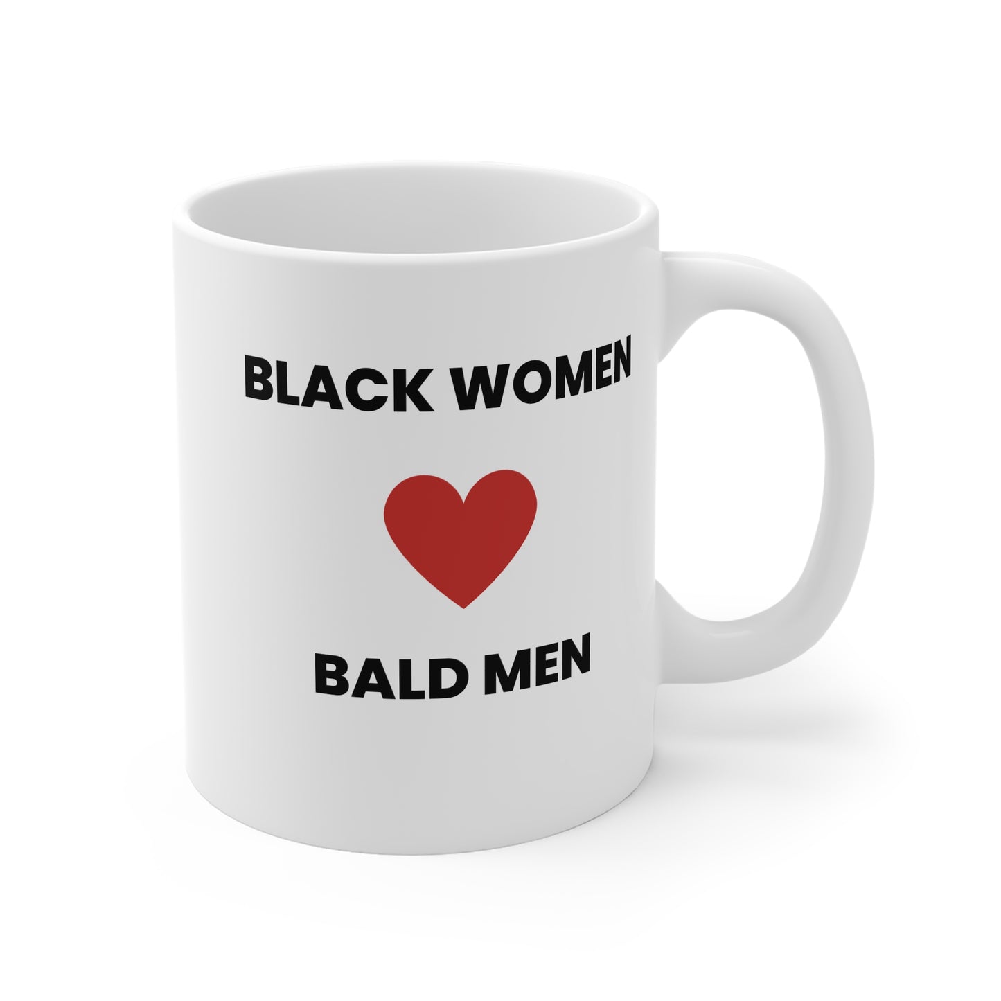 Black Women Love Bald Men 11oz White Mug