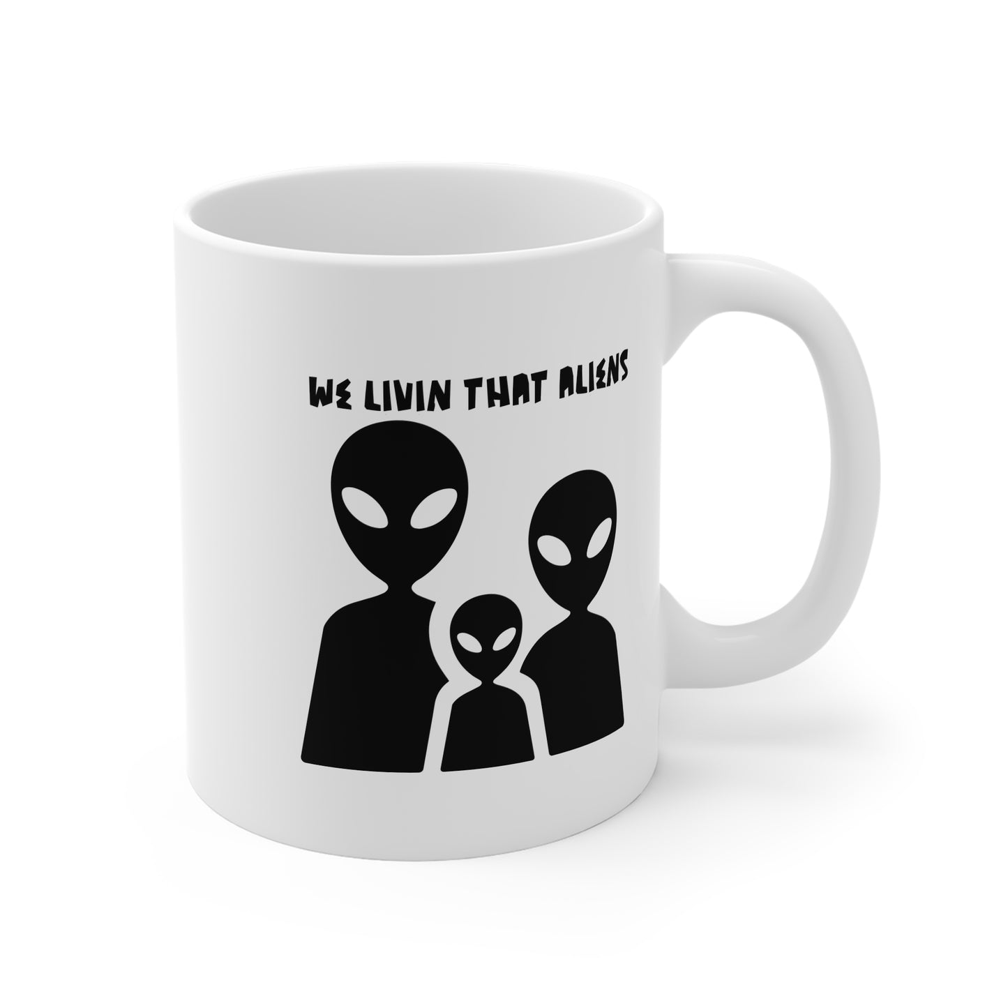 We Livin' That Aliens (Trio) 11oz White Mug