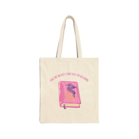 Ask Me What Fantasy I'm Reading (Book) Cotton Canvas Tote Bag