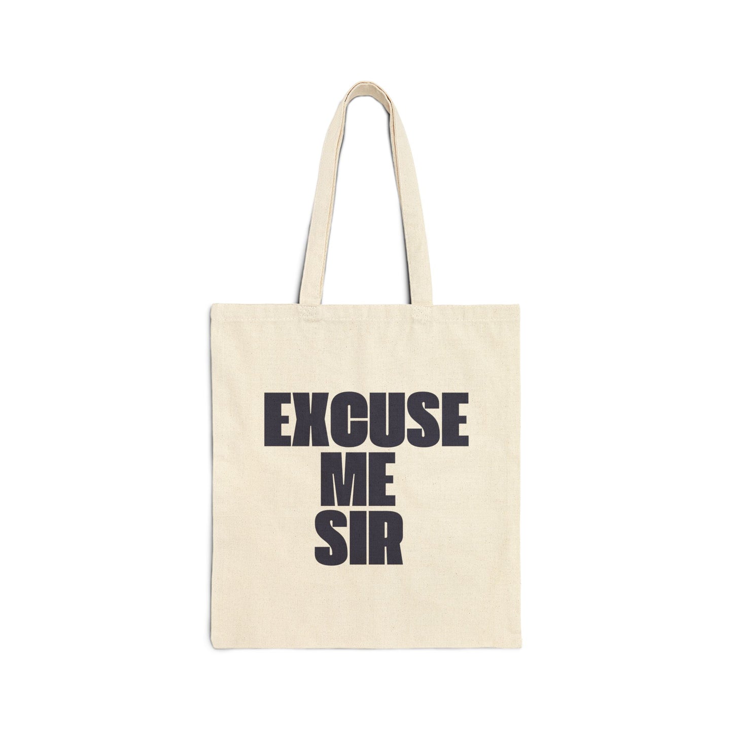 Excuse Me Sir Cotton Canvas Tote Bag