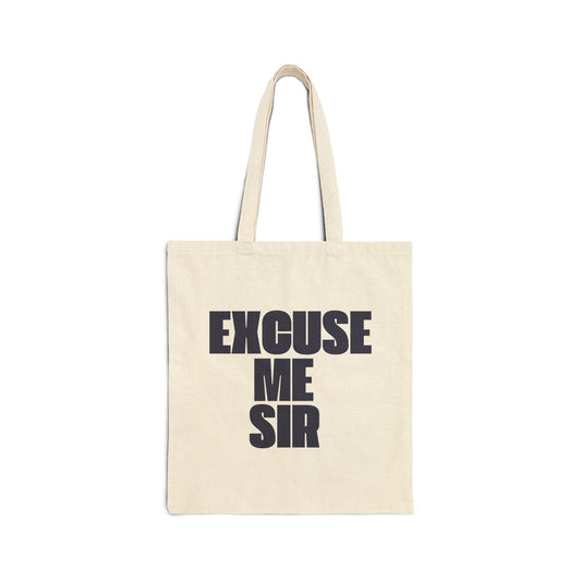 Excuse Me Sir Cotton Canvas Tote Bag