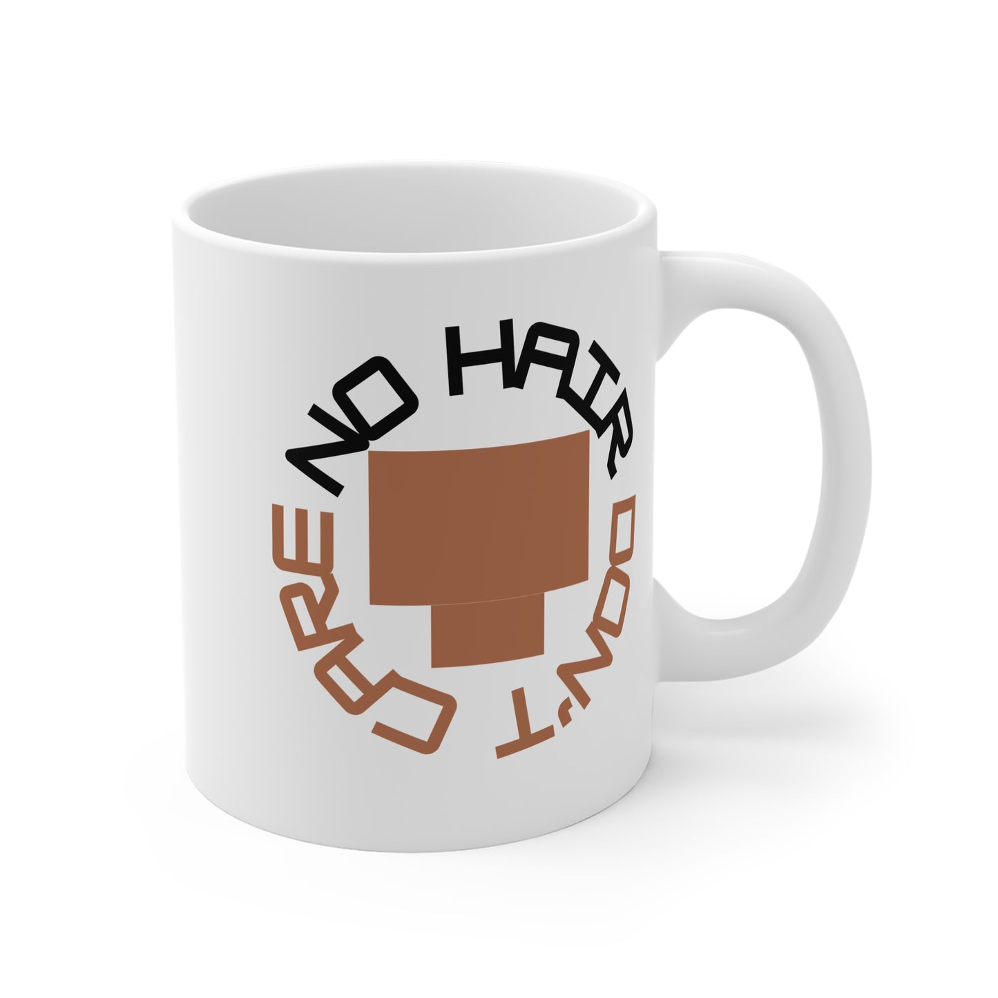 No Hair Don't Care (4) 11oz White Mug