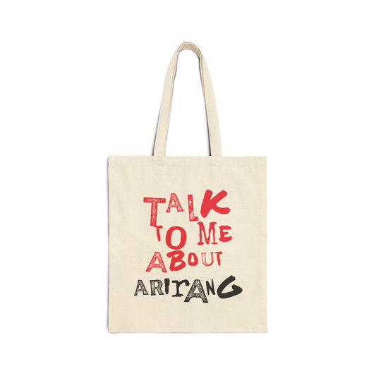 Talk To Me About Arirang Cotton Canvas Tote Bag