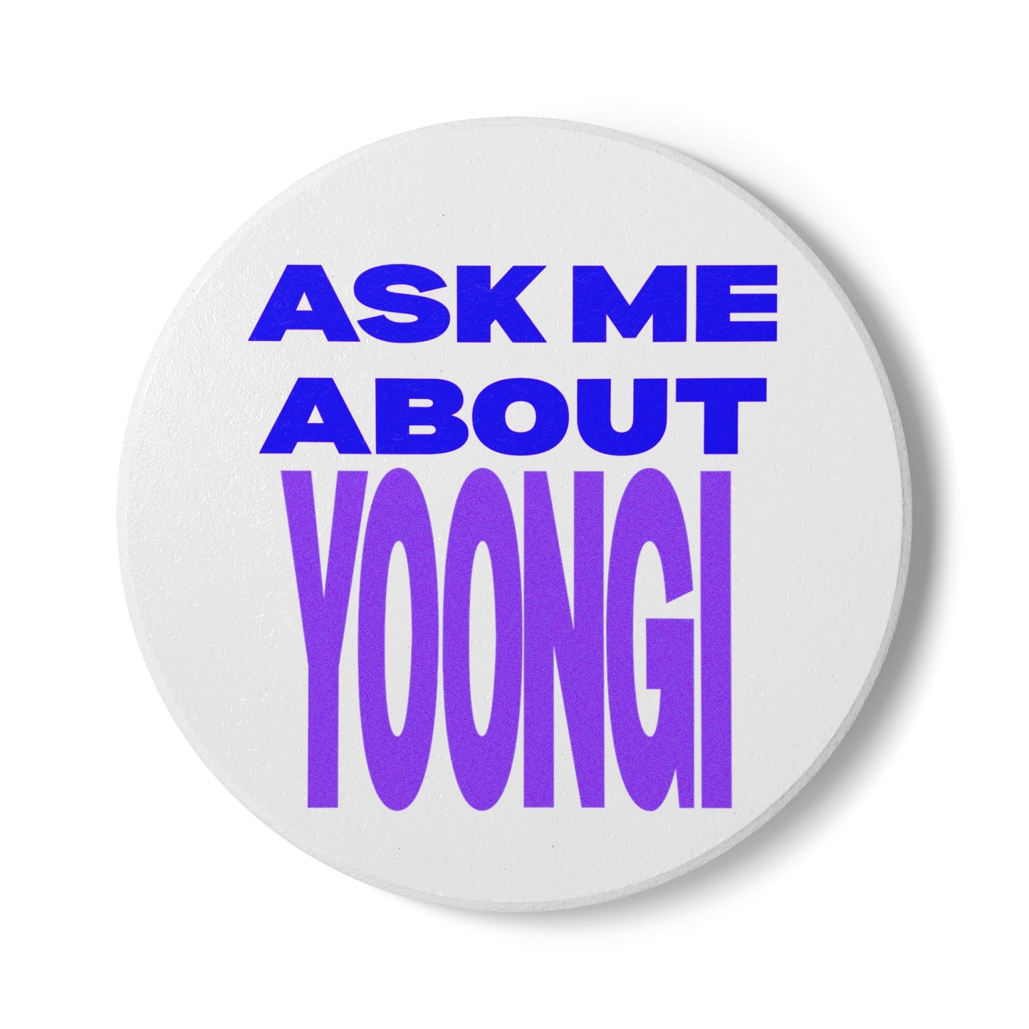 Ask Me About Yoongi Ceramic Coaster