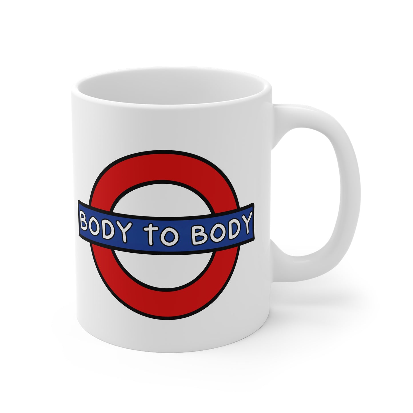 Body To Body (Underground) 11oz White Mug