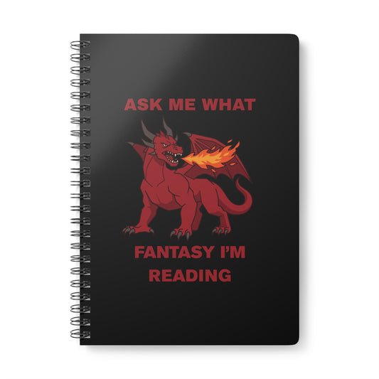 Ask Me What Fantasy I'm Reading (Dragon) Wirobound Softcover Notebook, A5