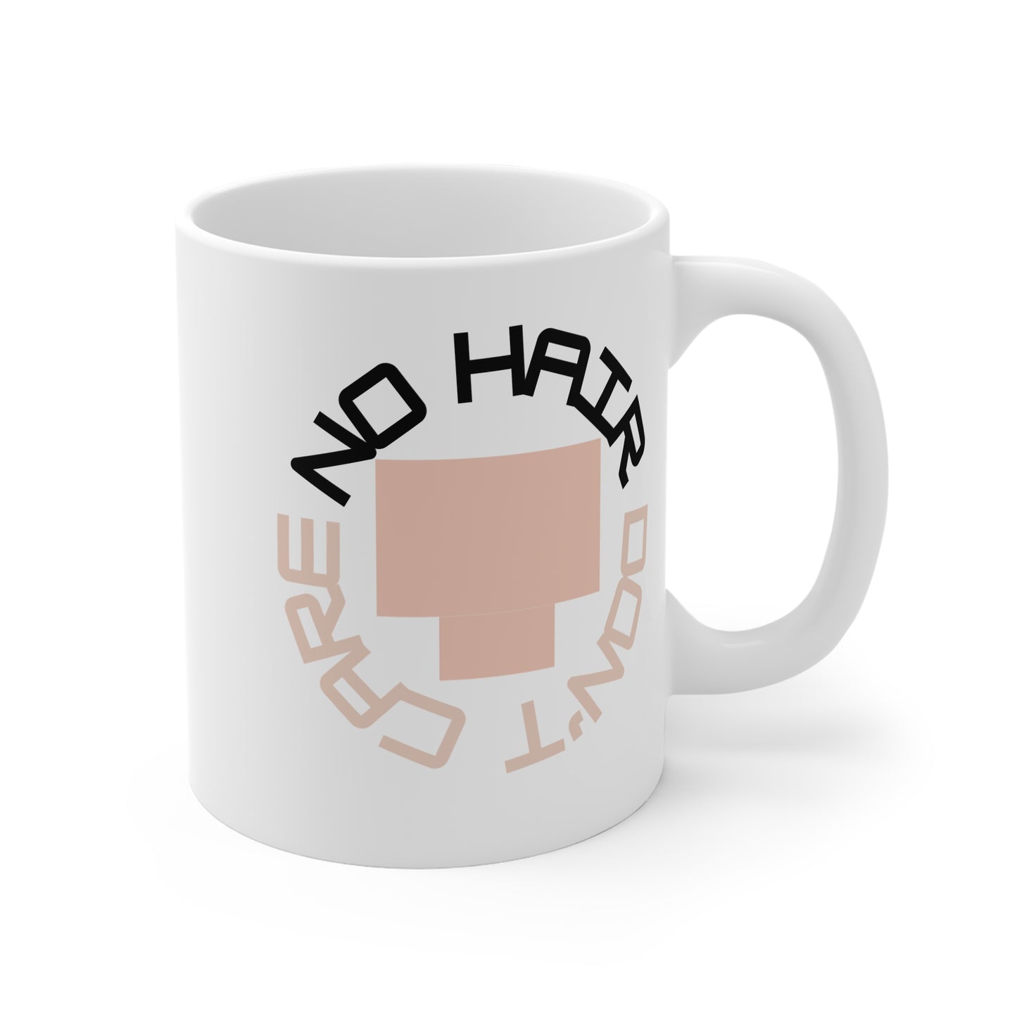 No Hair Don't Care (3) 11oz White Mug