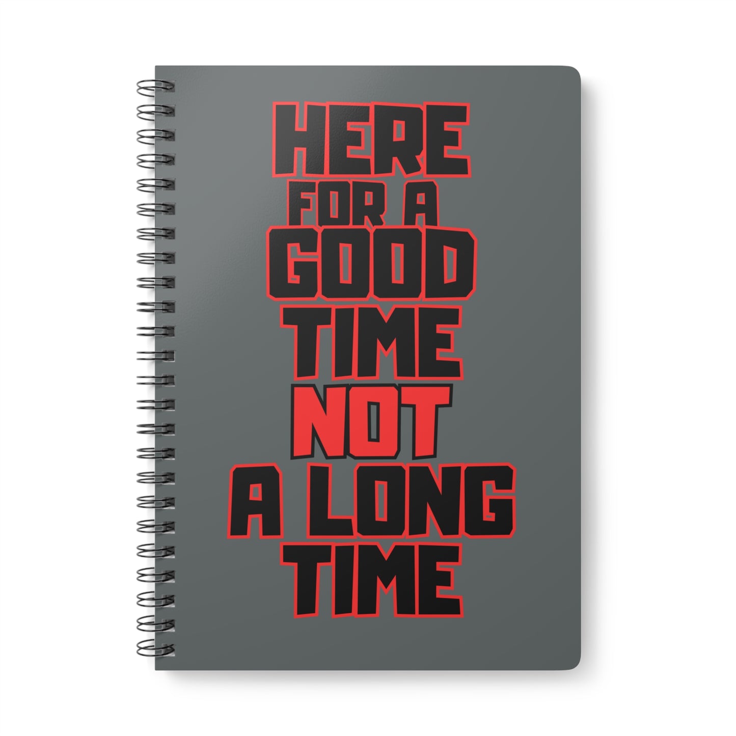 Here For A Good Time (1) Wirobound Softcover Notebook, A5