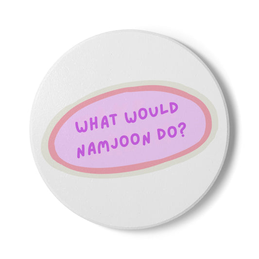 What Would Namjoon Do? (White) Ceramic Coaster