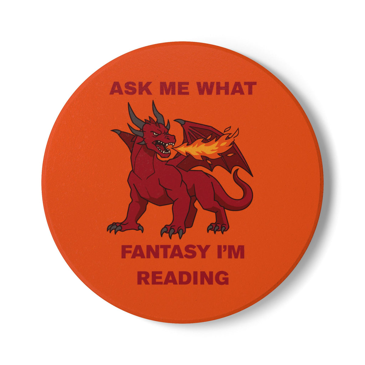Ask Me What Fantasy I'm Reading (Dragon) Ceramic Coaster